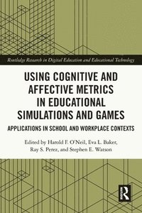 bokomslag Using Cognitive and Affective Metrics in Educational Simulations and Games