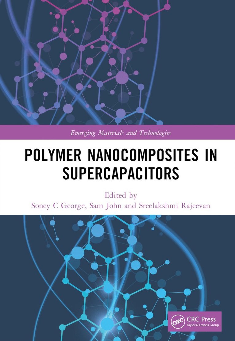 Soney C George, Sam John, Sreelakshmi Rajeevan, India.) George, Soney C (Amal Jyothi College of Eng., Kerala, India) John, Sam (St. Berchmans College, Kerala, India) Rajeevan, Sreelakshmi (Amal Jyothi College of Eng., Kerala, Soney C. George - Polymer Nanocomposites in Supercapacitors, Inbunden