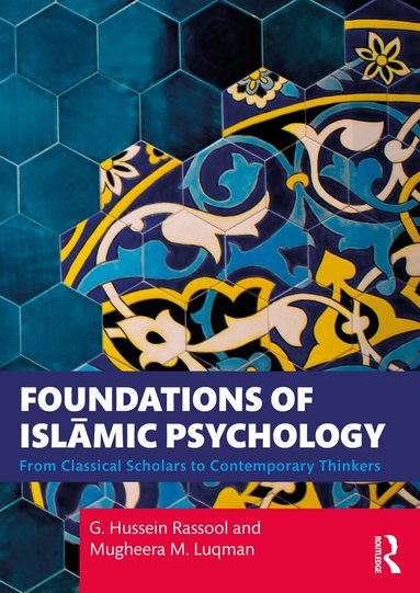 G. Hussein Rassool, Mugheera M. Luqman - Foundations of Islāmic Psychology, Häftad