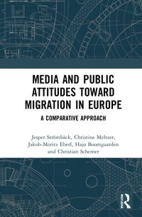 bokomslag Media and Public Attitudes Toward Migration in Europe