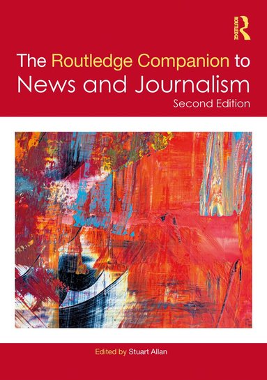 Stuart Allan - Routledge Companion to News and Journalism, Inbunden