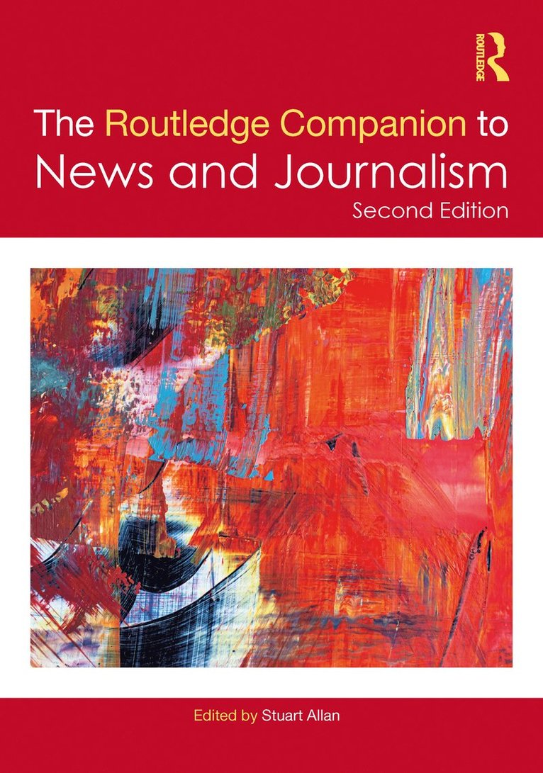Stuart Allan, UK) Allan, Stuart (Bournemouth University - Routledge Companion to News and Journalism, Inbunden