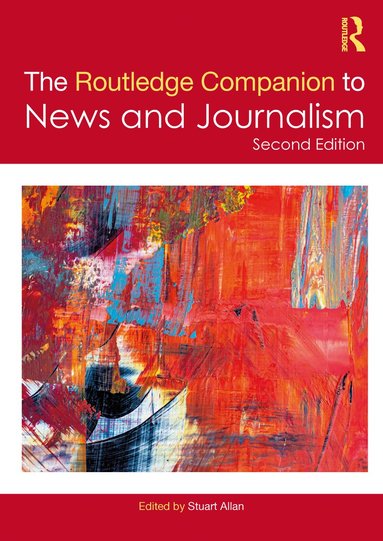 Stuart Allan - Routledge Companion to News and Journalism, Häftad