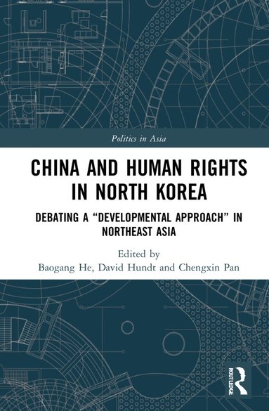 Baogang He, David Hundt, Chengxin Pan - China and Human Rights in North Korea, Inbunden