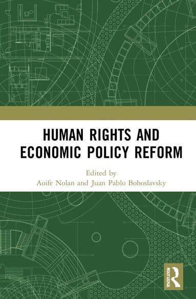 Aoife Nolan, Juan Pablo Bohoslavsky - Human Rights and Economic Policy Reform, Inbunden