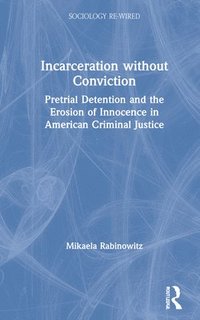 bokomslag Incarceration without Conviction