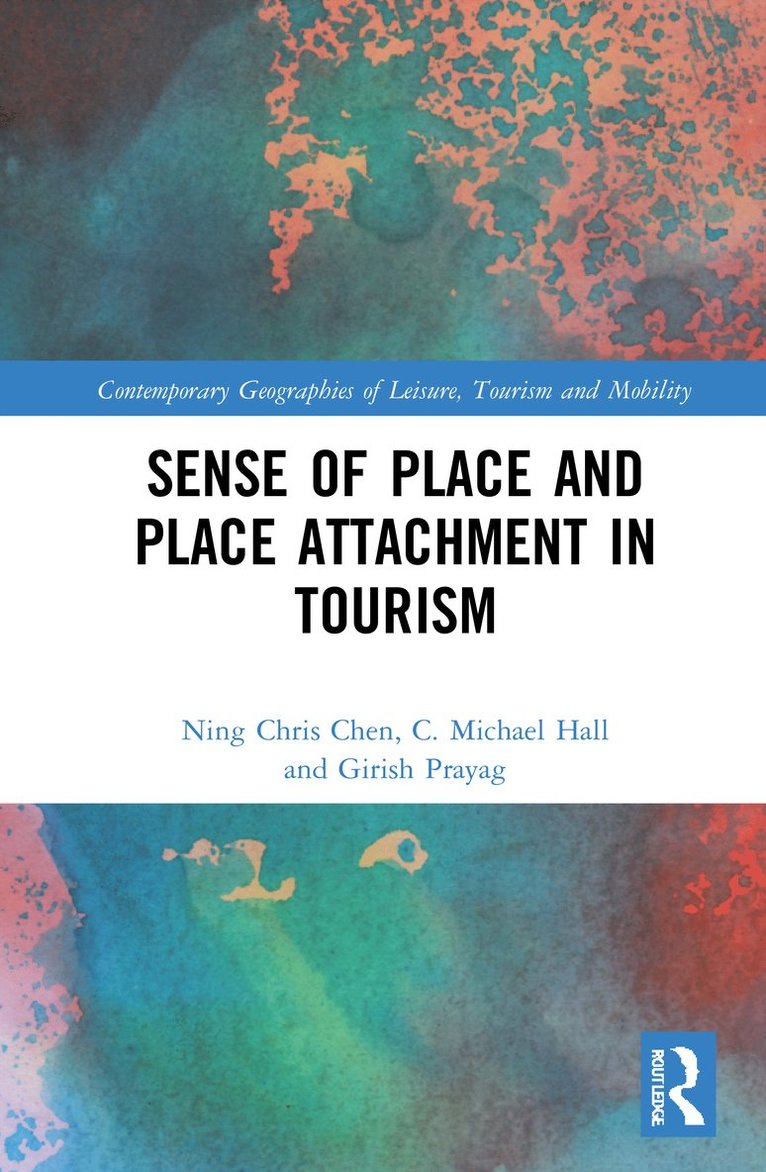 Sense of Place and Place Attachment in Tourism 1