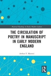 bokomslag The Circulation of Poetry in Manuscript in Early Modern England