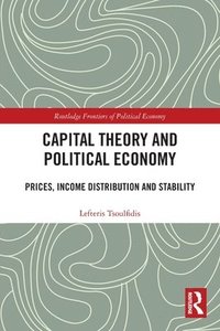 bokomslag Capital Theory and Political Economy