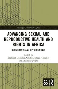 bokomslag Advancing Sexual and Reproductive Health and Rights in Africa