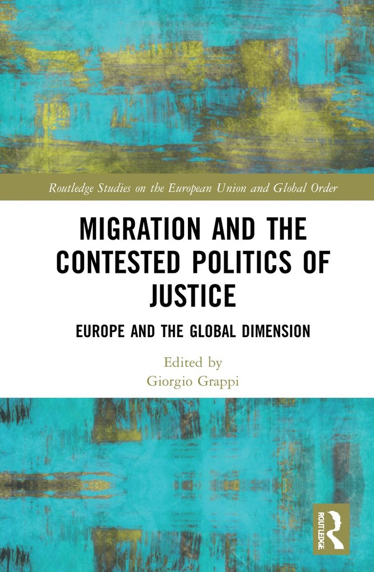 Migration and the Contested Politics of Justice 1