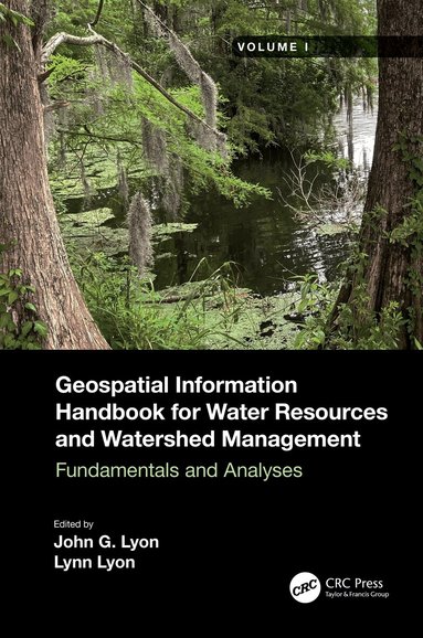 John G Lyon, Lynn Lyon - Geospatial Information Handbook for Water Resources and Watershed Management, Volume I, Inbunden