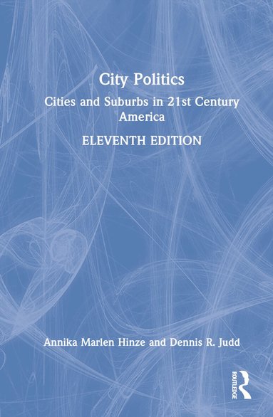 Annika Marlen Hinze, Dennis R. Judd - City Politics, Inbunden