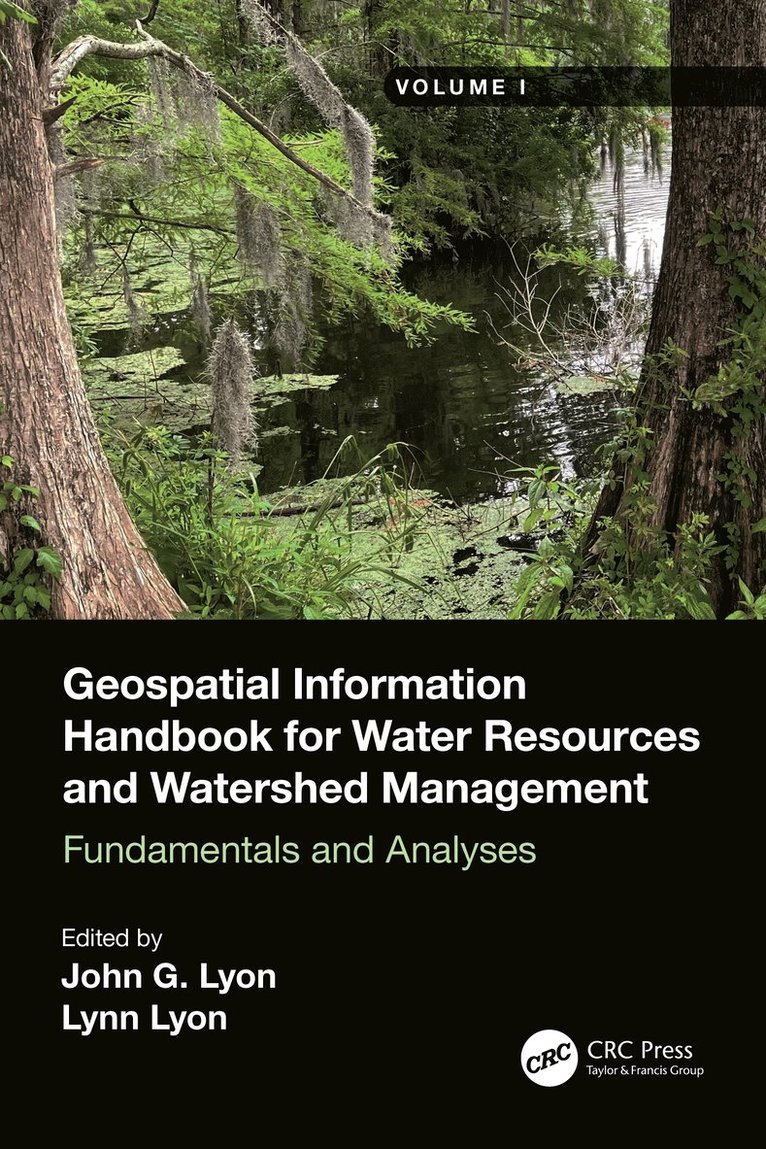 John G Lyon, Lynn Lyon, USA) Lyon, Lynn (Clifton, Virginia, John G. Lyon - Geospatial Information Handbook for Water Resources and Watershed Management, Volume I, Häftad
