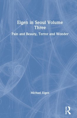 Michael Eigen - Eigen in Seoul Volume Three, Inbunden