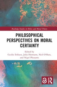 bokomslag Philosophical Perspectives on Moral Certainty