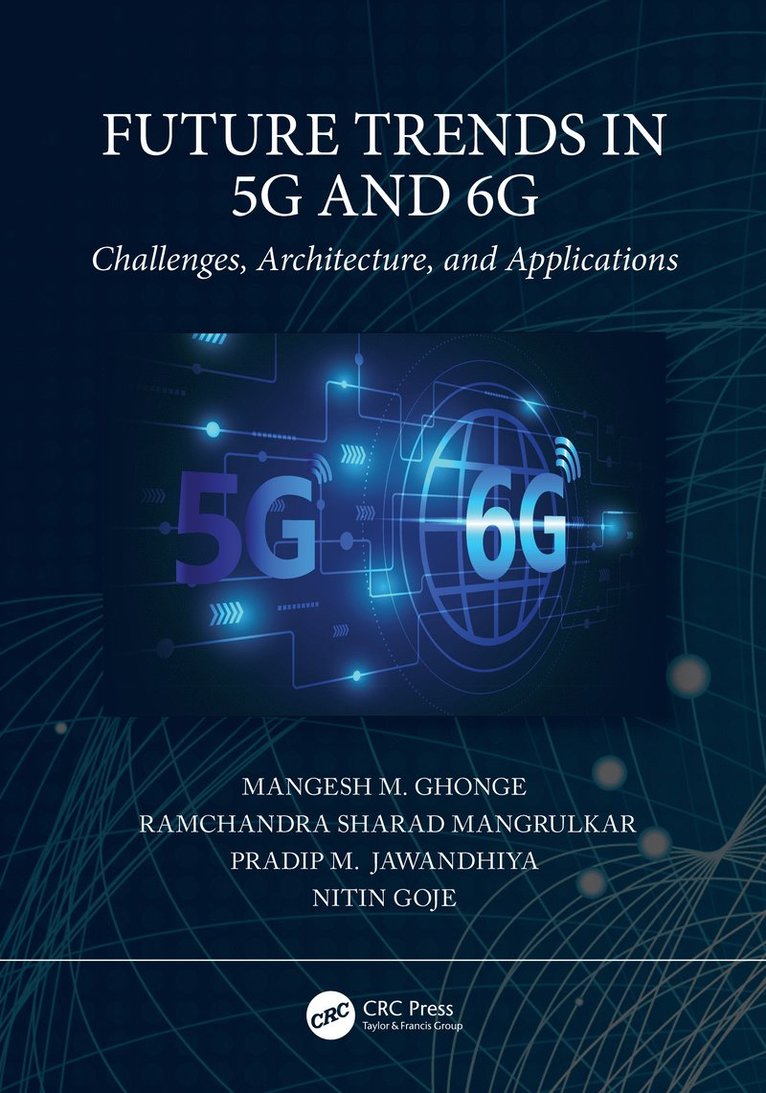Mangesh M. Ghonge, Ramchandra Sharad Mangrulkar, Pradip M. Jawandhiya, Nitin Goje - Future Trends in 5G and 6G, Inbunden