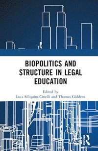 bokomslag Biopolitics and Structure in Legal Education