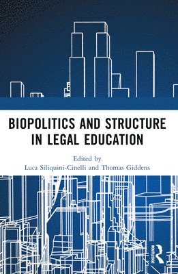 Luca Siliquini-Cinelli, Thomas Giddens, UK) Giddens, Thomas (St Mary's University College, Twickenham - Biopolitics and Structure in Legal Education, Häftad