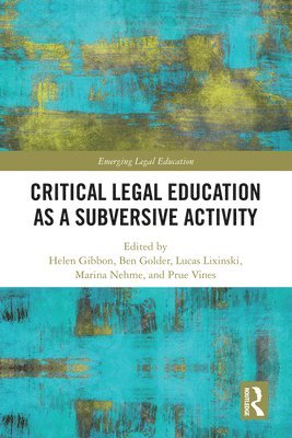 Critical Legal Education as a Subversive Activity 1