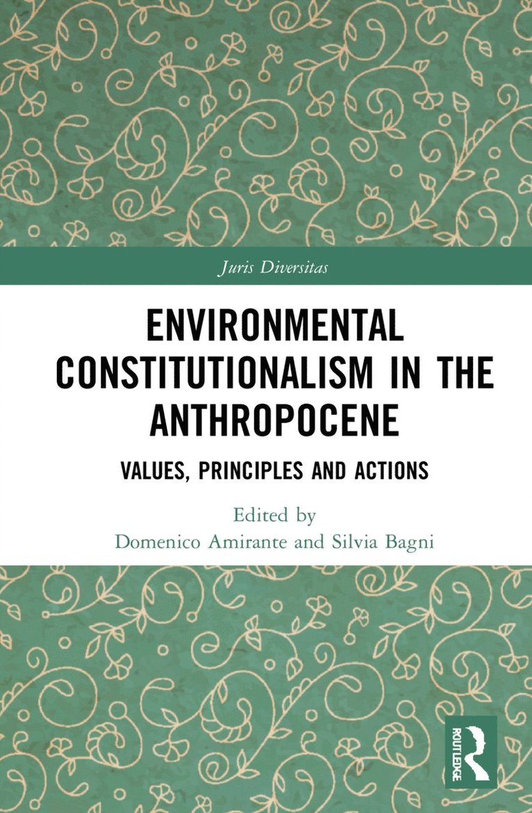 Domenico Amirante, Silvia Bagni - Environmental Constitutionalism in the Anthropocene, Inbunden