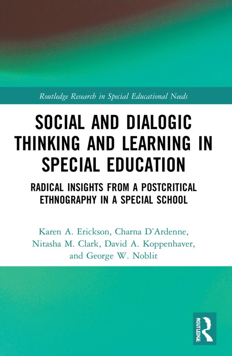 Karen A. Erickson, Charna D’Ardenne, Nitasha M. Clark, David A. Koppenhaver, George W. Noblit, USA) Erickson, Karen A. (University of North Carolina, USA) D’Ardenne, Charna (University of North Carolina, USA) Clark, Nitasha M. (University of North Carolina, USA) Koppenhaver, David A. (Appalachian State University, USA) Noblit, George W. (University of North Carolina, Charna D'Ardenne - Social and Dialogic Thinking and Learning in Special Education, Häftad