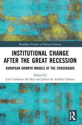 Luis Cárdenas del Rey, Javier de Arribas Cámara, Luis Cardenas del Rey, Javier de Arribas Camara - Institutional Change after the Great Recession, Häftad
