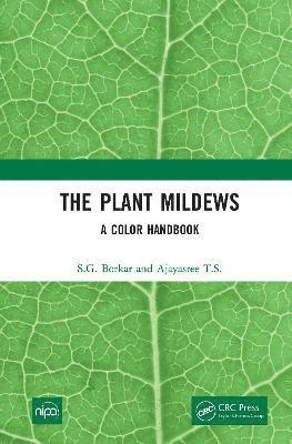 S.G. Borkar, Ajayasree T.S., S. G. Borkar, Ajayasree T. S. - Plant Mildews, Inbunden