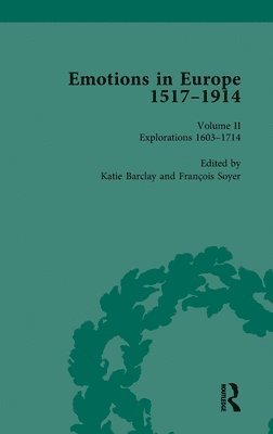 Katie Barclay, François Soyer, Australia) Barclay, Katie (University of Adelaide, Francois Soyer - Emotions in Europe, 1517-1914, Inbunden