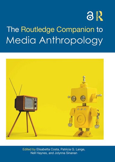 Elisabetta Costa, Patricia G. Lange, Nell Haynes, Jolynna Sinanan - Routledge Companion to Media Anthropology, Inbunden