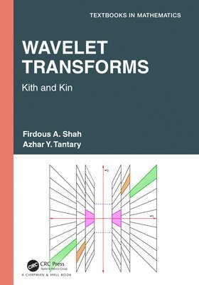 Firdous A. Shah, Azhar Y. Tantary - Wavelet Transforms, Inbunden