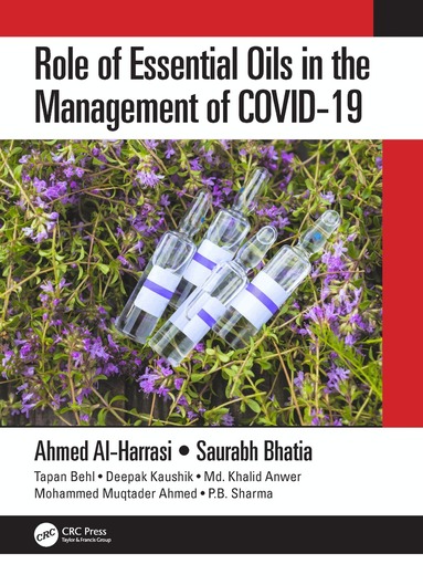 Ahmed Al-Harrasi, Saurabh Bhatia, Tapan Behl, Deepak Kaushik, Md. Khalid Anwer, Mohammed Muqtader Ahmed, Pritam Babu Sharma, Ajay Sharma, Md. Tanvir Kabir, Vineet Mittal - Role of Essential Oils in the Management of COVID-19, Inbunden