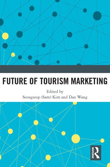 Seongseop (Sam) Kim, Dan Wang - Future of Tourism Marketing, Häftad