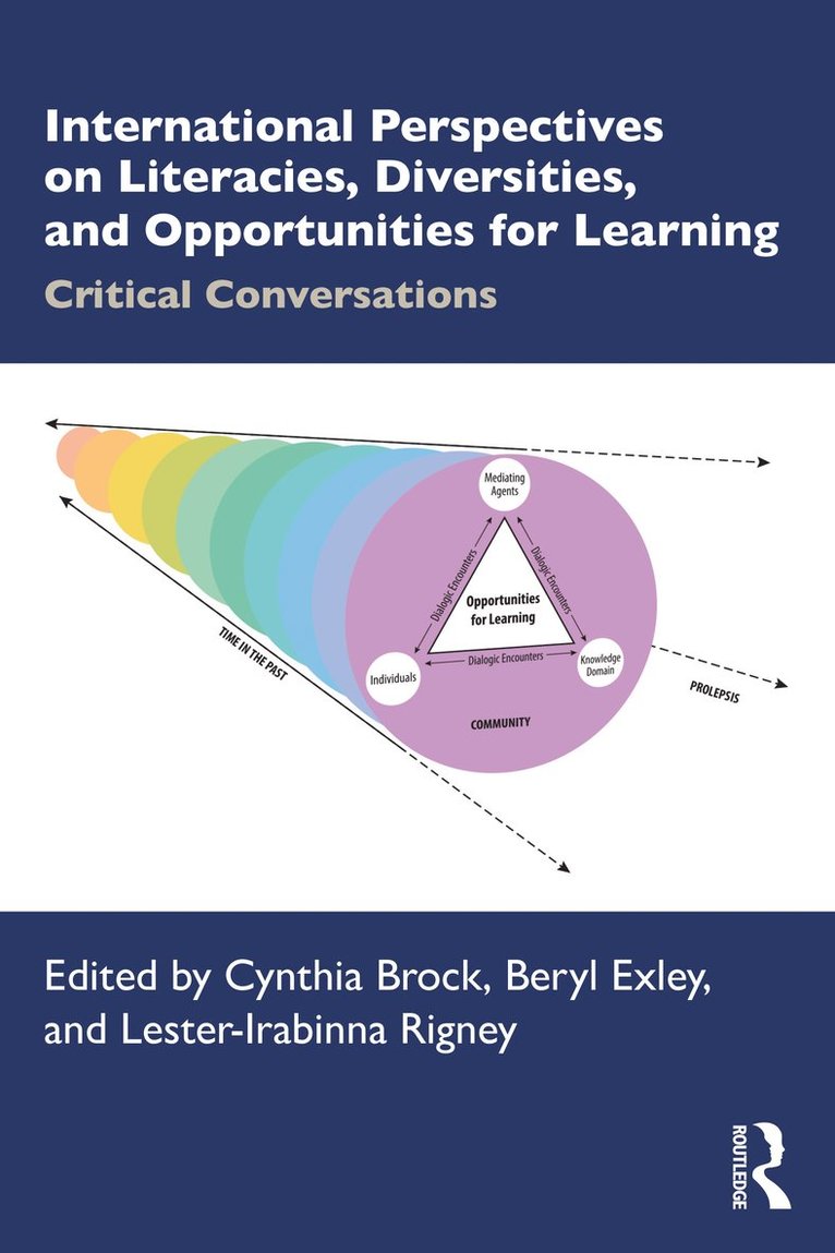 Cynthia Brock, Beryl Exley, Lester-Irabinna Rigney - International Perspectives on Literacies, Diversities, and Opportunities for Learning, Häftad