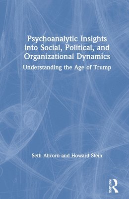 Psychoanalytic Insights into Social, Political, and Organizational Dynamics 1