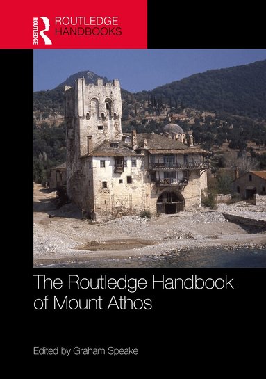 Graham Speake - Routledge Handbook of Mount Athos, Inbunden