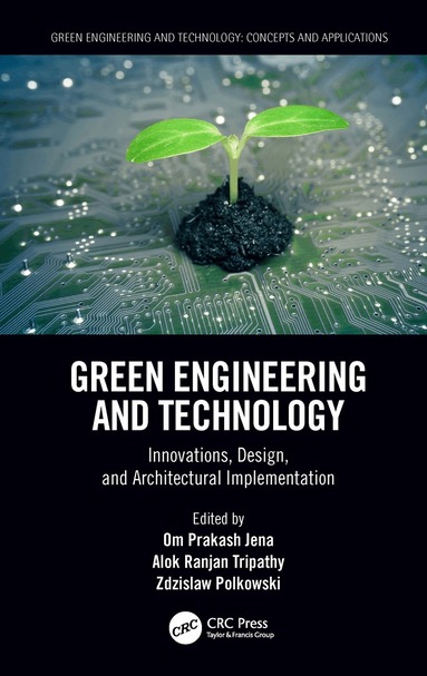 Om Prakash Jena, Alok Ranjan Tripathy, Zdzislaw Polkowski - Green Engineering and Technology, Häftad
