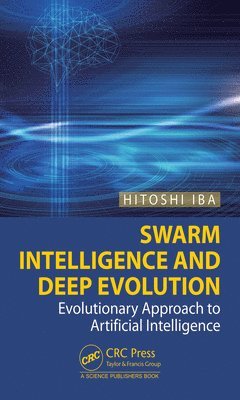 Hitoshi Iba, Japan) Iba, Hitoshi (The University of Tokyo - Swarm Intelligence and Deep Evolution, Inbunden