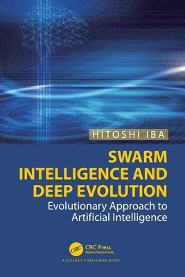 Hitoshi Iba, Japan) Iba, Hitoshi (The University of Tokyo - Swarm Intelligence and Deep Evolution, Häftad