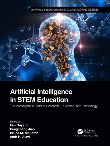 Bruce M. McLaren, Pengcheng Jiao, Fan Ouyang, Amir H. Alavi - Artificial Intelligence in STEM Education, Inbunden