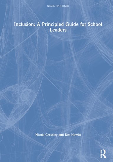 Nicola Crossley, Des Hewitt - Inclusion: A Principled Guide for School Leaders, Inbunden