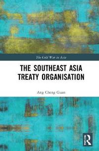 bokomslag The Southeast Asia Treaty Organisation