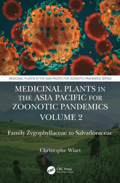 bokomslag Medicinal Plants in the Asia Pacific for Zoonotic Pandemics, Volume 2