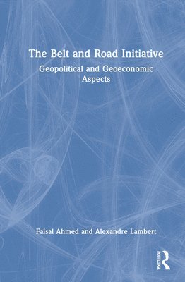 bokomslag The Belt and Road Initiative