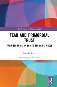 bokomslag Fear and Primordial Trust