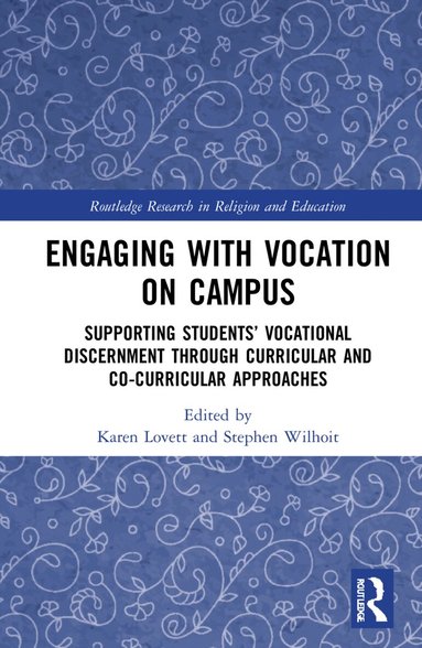 Karen Lovett, Stephen Wilhoit - Engaging with Vocation on Campus, Inbunden