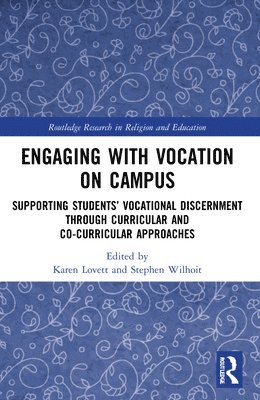 Karen Lovett, Stephen Wilhoit, USA) Lovett, Karen (University of Dayton, USA) Wilhoit, Stephen (University of Dayton - Engaging with Vocation on Campus, Häftad