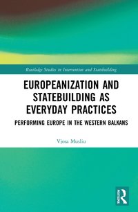 bokomslag Europeanization and Statebuilding as Everyday Practices