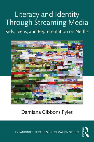 Damiana Gibbons Pyles - Literacy and Identity Through Streaming Media, Häftad