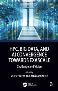 bokomslag HPC, Big Data, and AI Convergence Towards Exascale